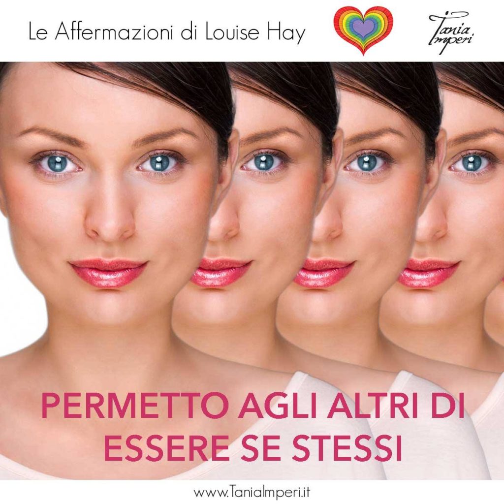 AFFERMAZIONI_LOUISE_HAY_TANIA_IMPERI_50-PERMETTO-AGLI-ALTRI-DI-ESSERE-SE-STESSI-11DIC2017